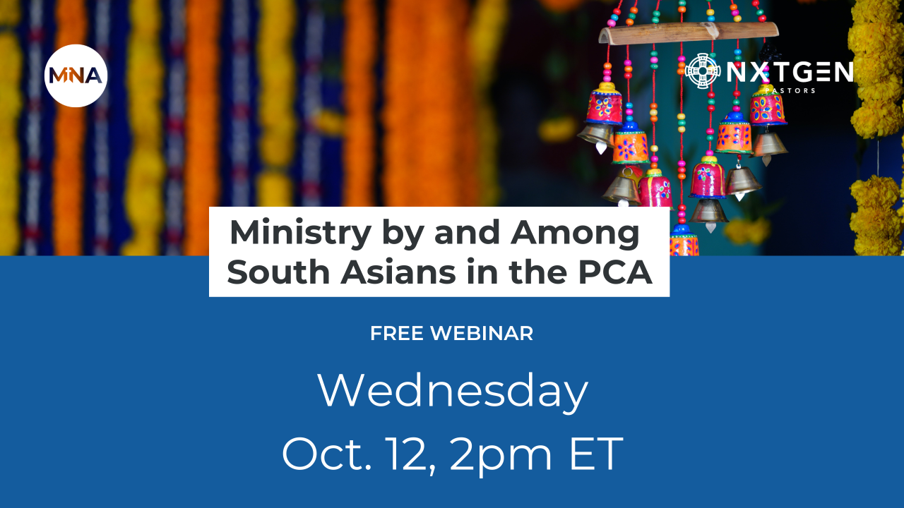 Ministry by and Among South Asians in the PCA